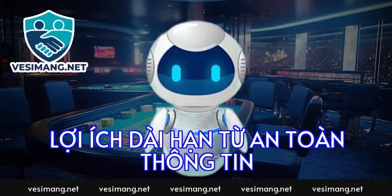 Lợi ích dài hạn từ an toàn thông tin