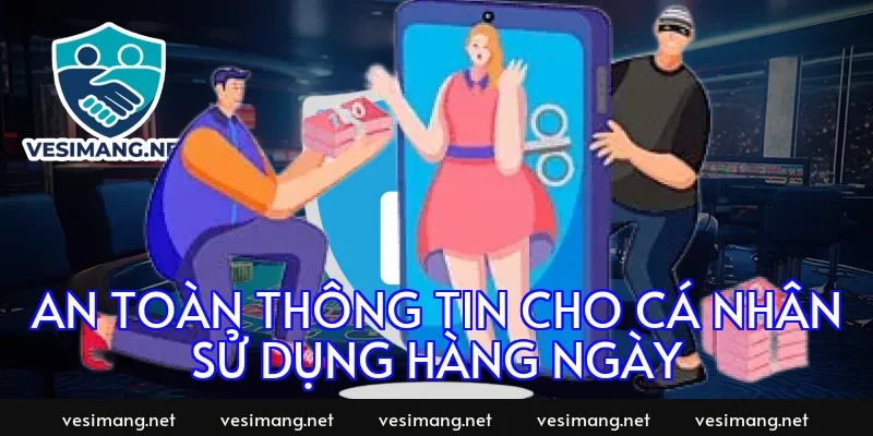 An toàn thông tin cho cá nhân sử dụng hàng ngày
