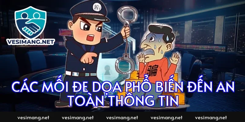 Các mối đe dọa phổ biến đến an toàn thông tin