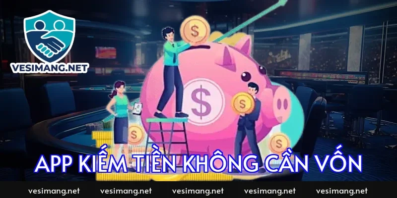 app kiem tien khong can von 1581 1