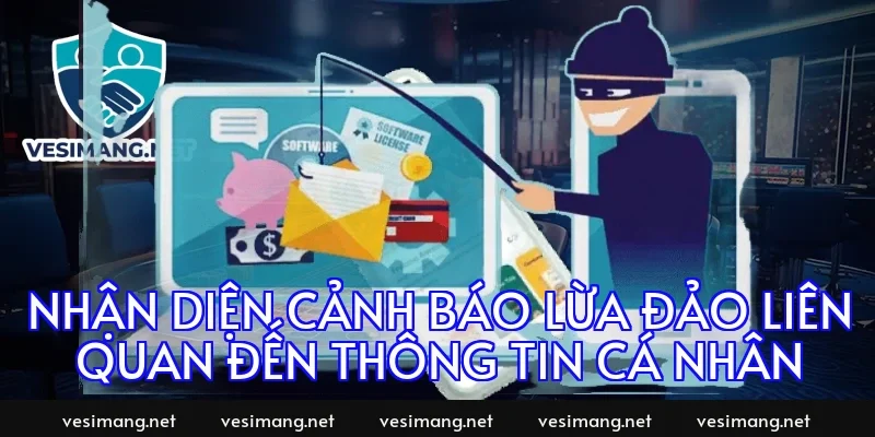 Nhận diện cảnh báo lừa đảo liên quan đến thông tin cá nhân