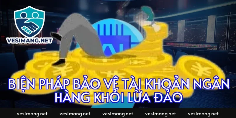 Biện pháp bảo vệ tài khoản ngân hàng khỏi lừa đảo