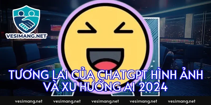 Tương lai của ChatGPT hình ảnh và xu hướng AI 2024