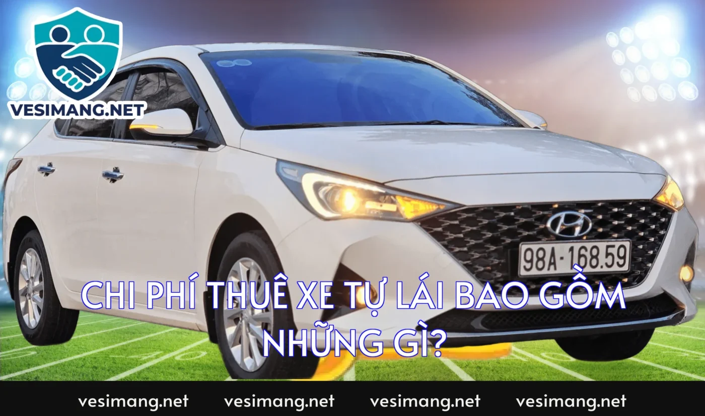 Chi phí thuê xe tự lái bao gồm những gì?