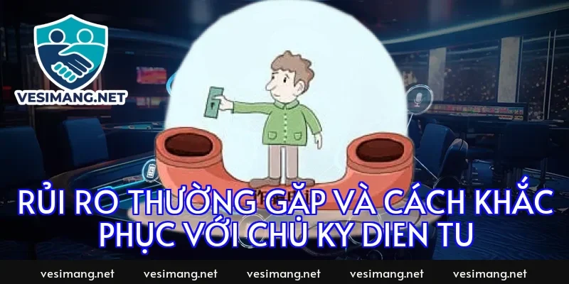Rủi ro thường gặp và cách khắc phục với chu ky dien tu