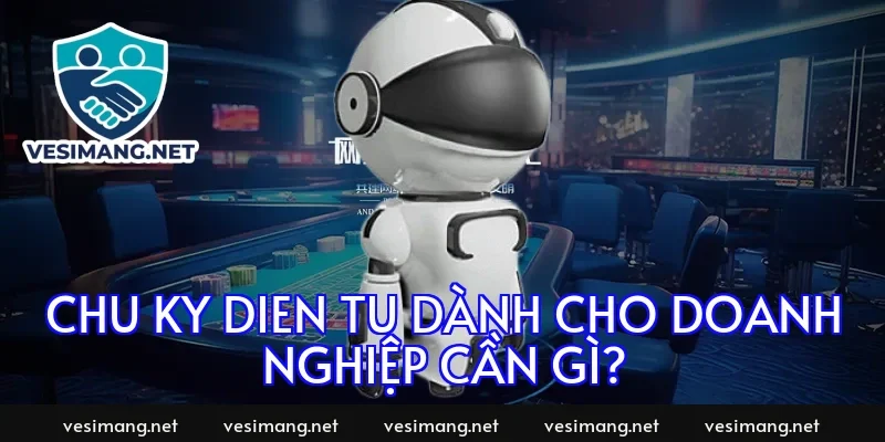 Chu ky dien tu dành cho doanh nghiệp cần gì?