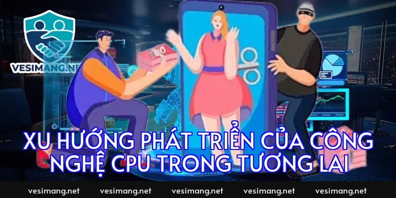 Xu hướng phát triển của công nghệ CPU trong tương lai