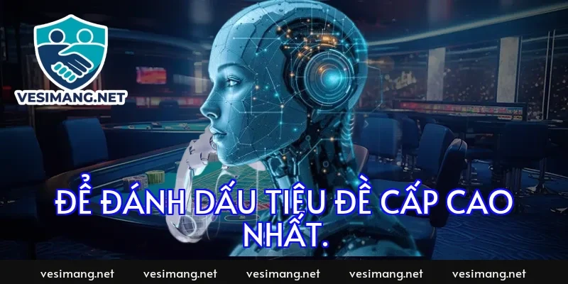 để đánh dấu tiêu đề cấp cao nhất.