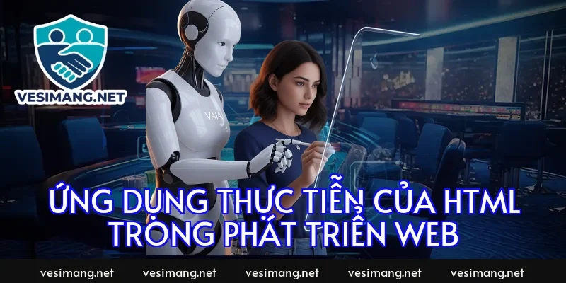 Ứng dụng thực tiễn của HTML trong phát triển web