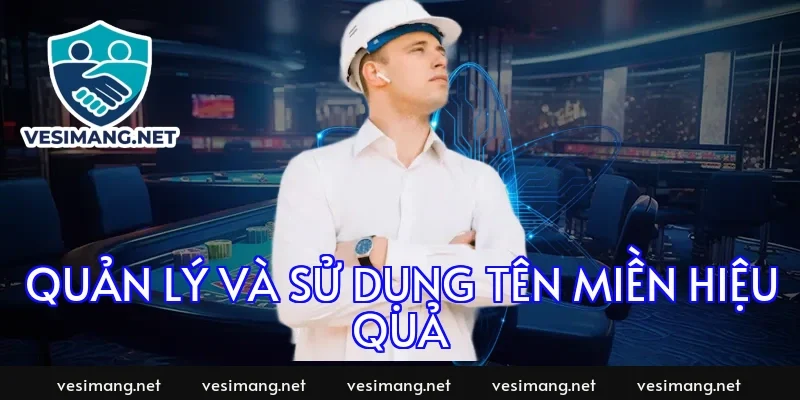 Quản lý và sử dụng tên miền hiệu quả