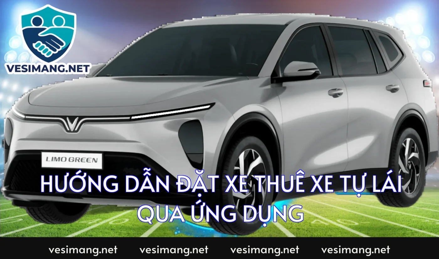 Hướng dẫn đặt xe thuê xe tự lái qua ứng dụng