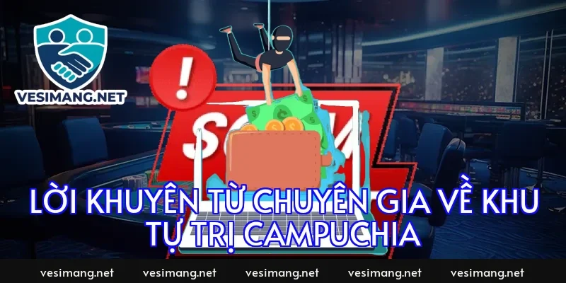 Lời khuyên từ chuyên gia về khu tự trị Campuchia