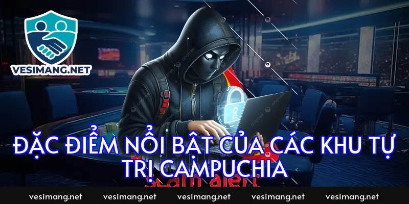 Đặc điểm nổi bật của các khu tự trị Campuchia