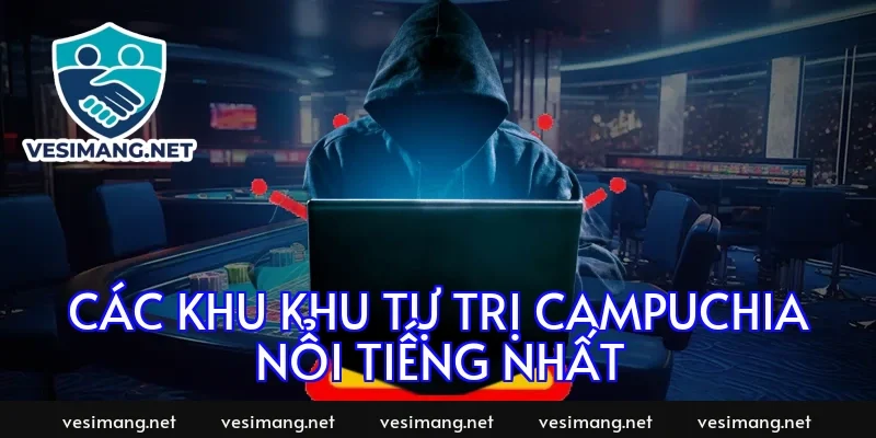 Các khu khu tự trị Campuchia nổi tiếng nhất