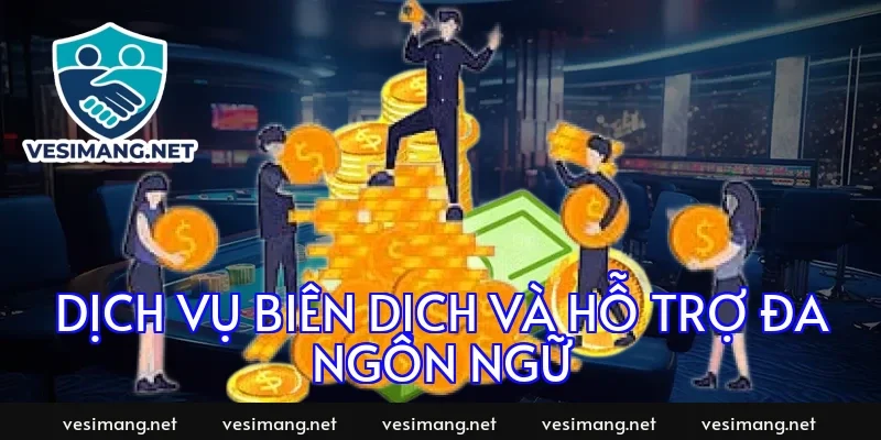 Dịch vụ biên dịch và hỗ trợ đa ngôn ngữ