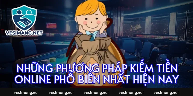 Những phương pháp kiếm tiền online phổ biến nhất hiện nay