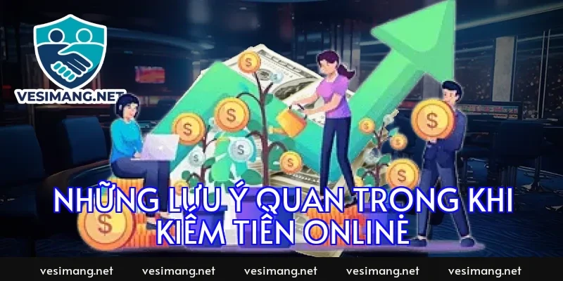 Những lưu ý quan trọng khi kiếm tiền online