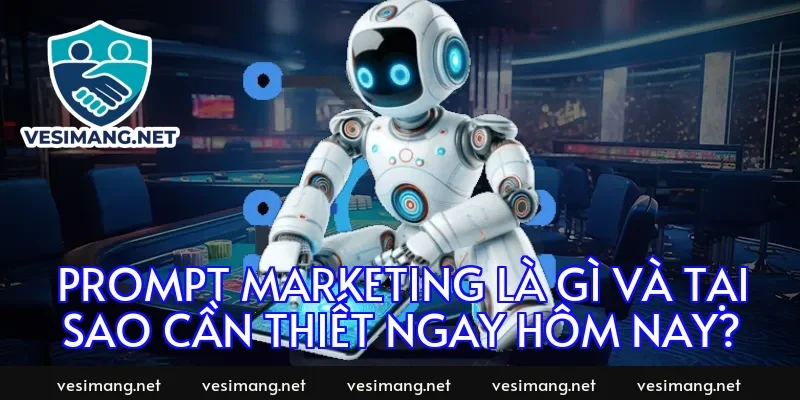 Prompt marketing là gì và tại sao cần thiết ngay hôm nay?