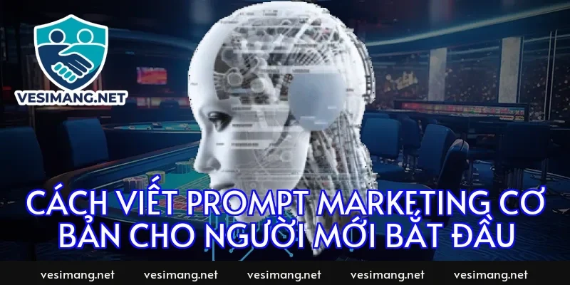 Cách viết prompt marketing cơ bản cho người mới bắt đầu