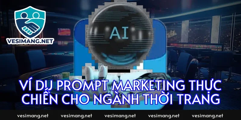 Ví dụ prompt marketing thực chiến cho ngành thời trang