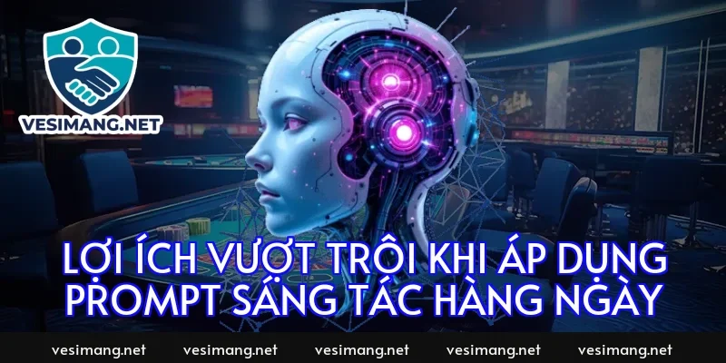 Lợi ích vượt trội khi áp dụng prompt sáng tác hàng ngày