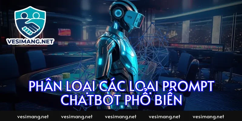 Phân loại các loại prompt chatbot phổ biến