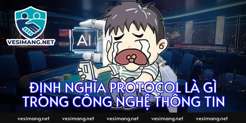 Định nghĩa protocol là gì trong công nghệ thông tin