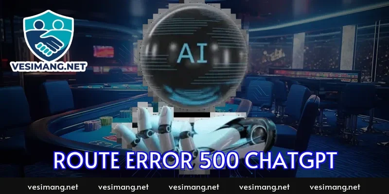 route error 500 chatgpt 1421 1