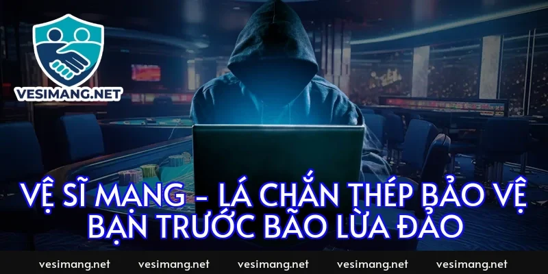 Vệ Sĩ Mạng - Lá Chắn Thép Bảo Vệ Bạn Trước Bão Lừa Đảo