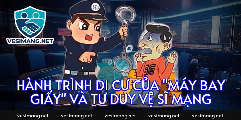 Hành Trình Di Cư Của "Máy Bay Giấy" Và Tư Duy Vệ Sĩ Mạng