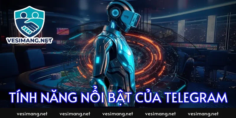 Tính năng nổi bật của Telegram