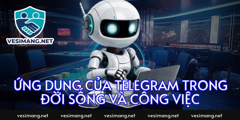 Ứng dụng của Telegram trong đời sống và công việc