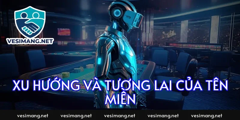 Xu hướng và tương lai của tên miền