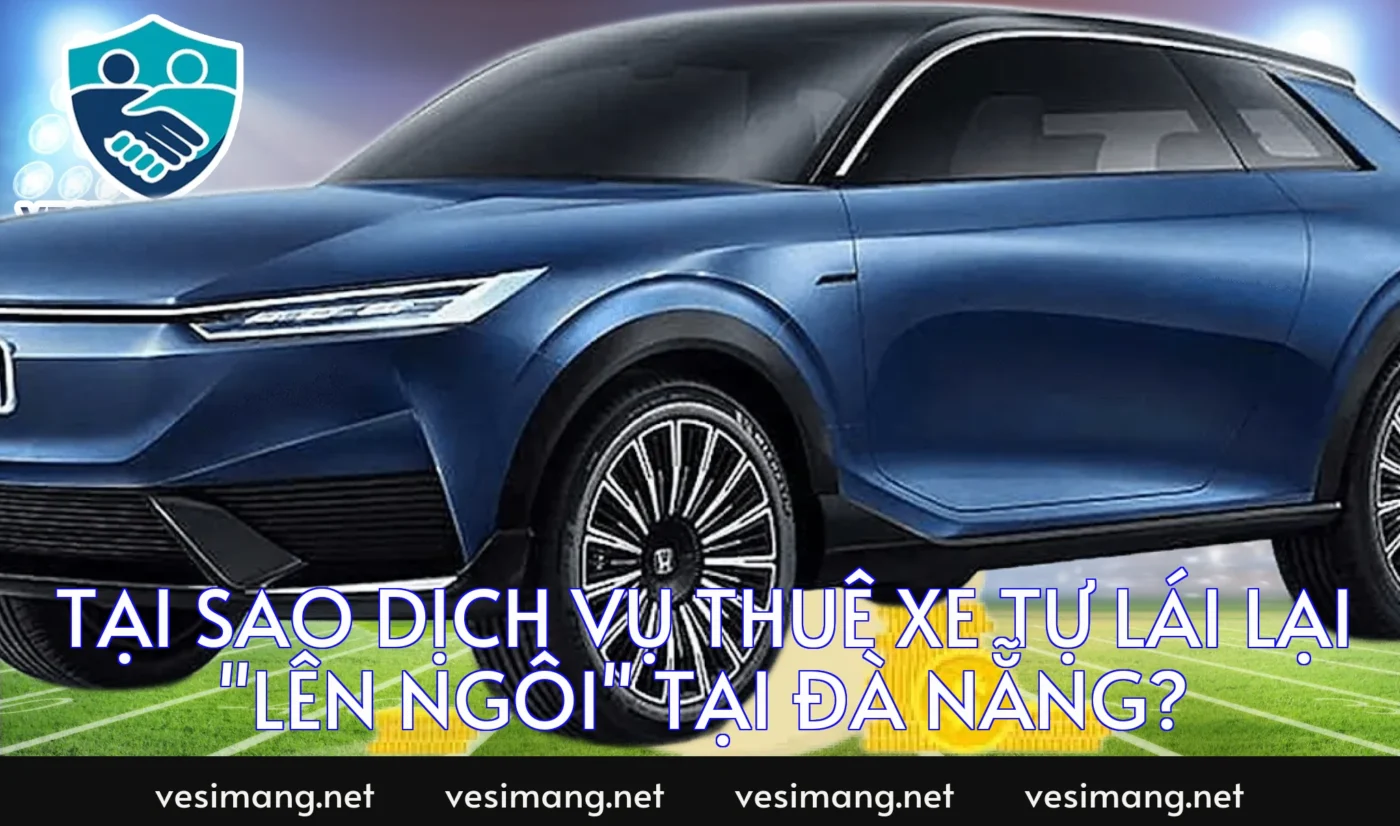 Tại sao dịch vụ thuê xe tự lái lại "lên ngôi" tại Đà Nẵng?