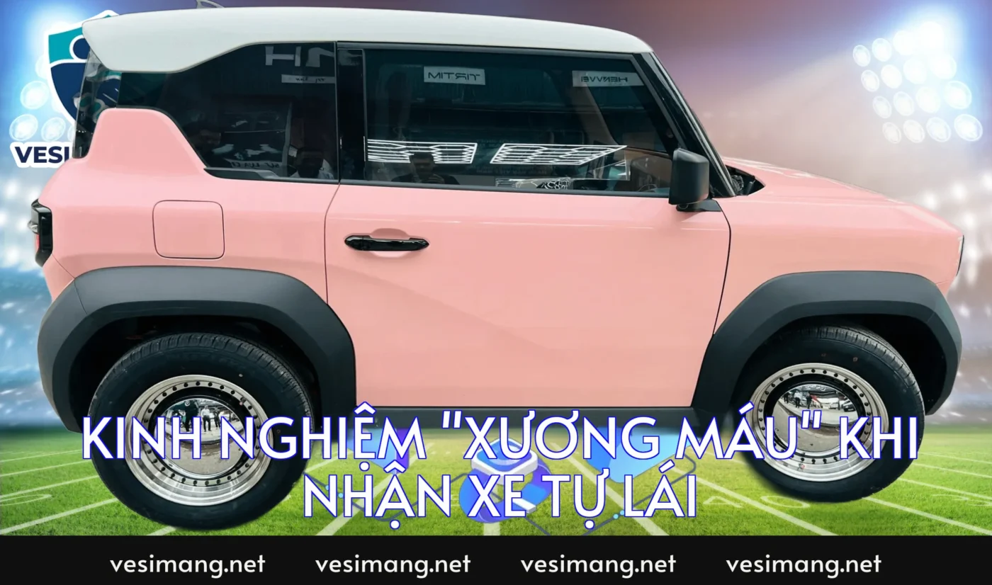 Kinh nghiệm "xương máu" khi nhận xe tự lái