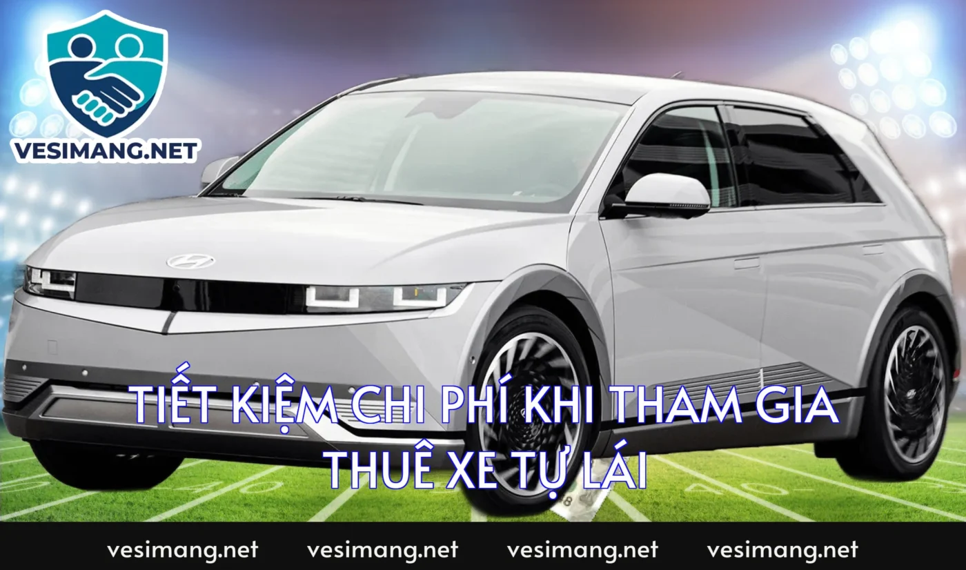 Tiết kiệm chi phí khi tham gia thuê xe tự lái