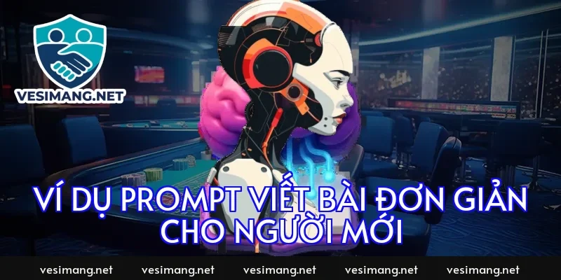Ví dụ prompt viết bài đơn giản cho người mới