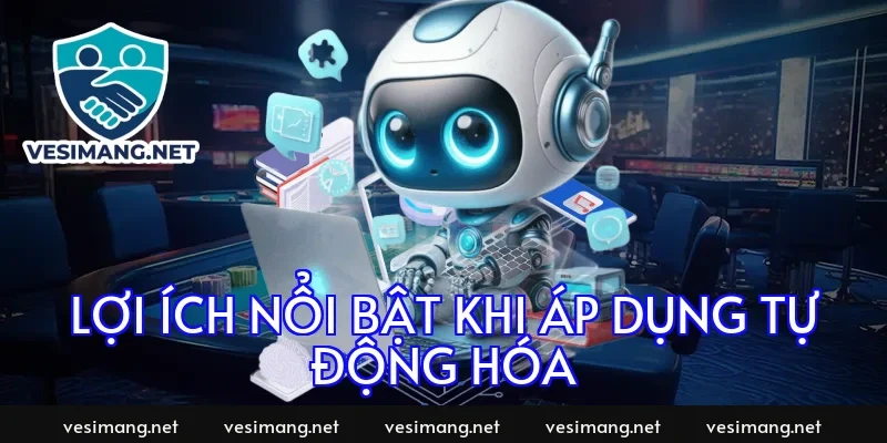 Lợi ích nổi bật khi áp dụng tự động hóa