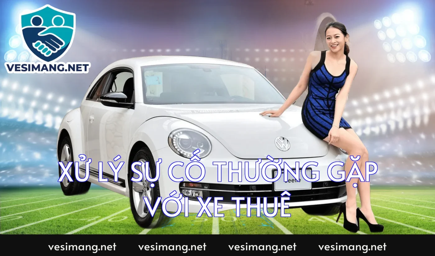 Xử lý sự cố thường gặp với xe thuê