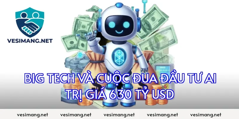 Big Tech và cuộc đua đầu tư AI trị giá 630 tỷ USD