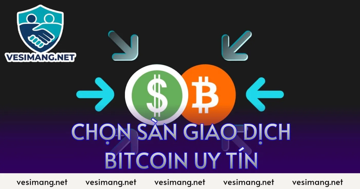 chọn sàn giao dịch bitcoin uy tín