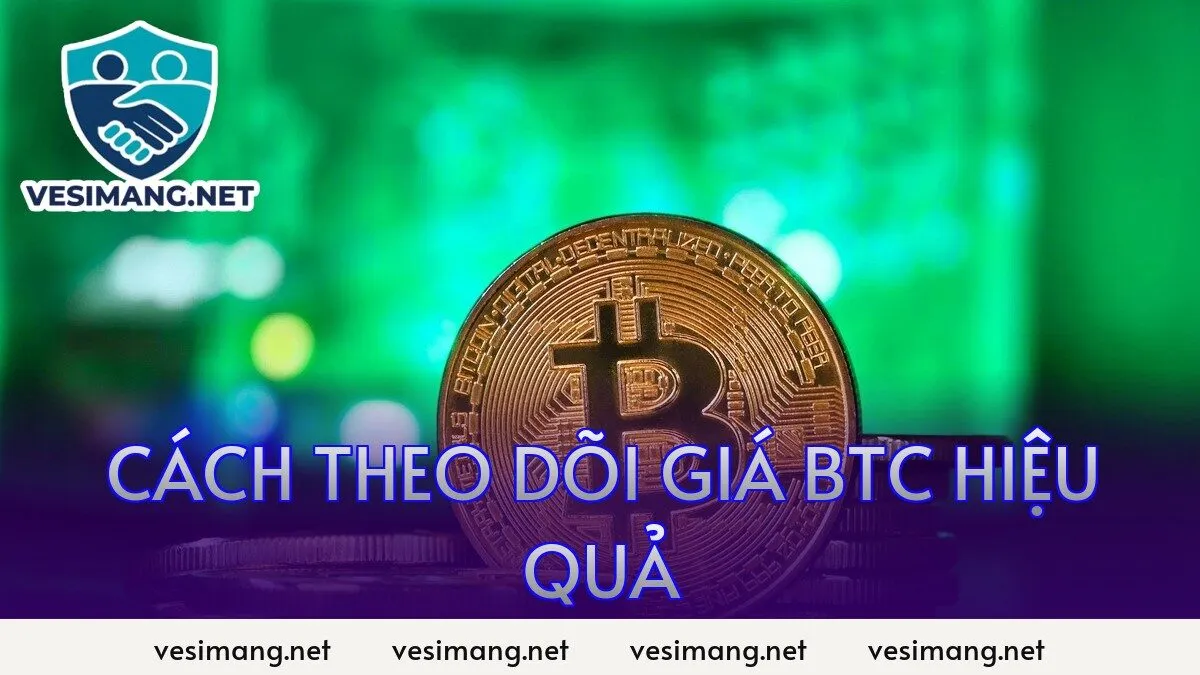 cách theo dõi giá btc hiệu quả