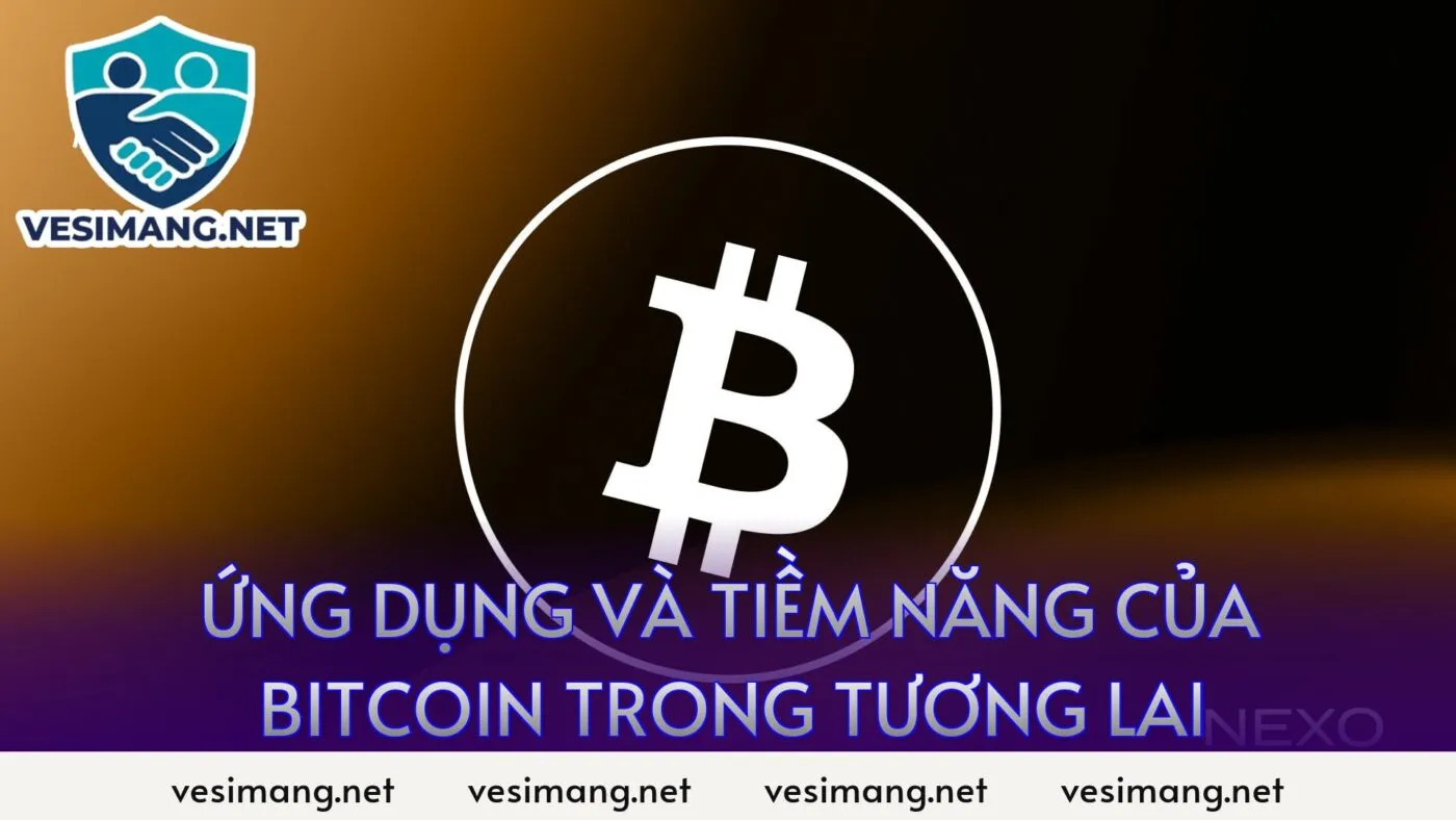 Bitcoin là gì? Cách hoạt động và tiềm năng của Bitcoin 3 ứng dụng và tiềm năng của bitcoin trong tương lai