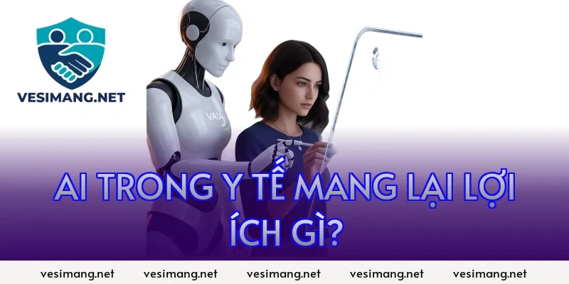 AI Ứng dụng trí tuệ nhân tạo trong đời sống, công việc 4 AI trong y tế mang lại lợi ích gì?