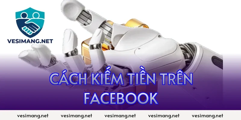 cách kiếm tiền trên Facebook