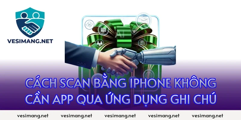 Cách scan bằng iPhone không cần app qua ứng dụng Ghi chú