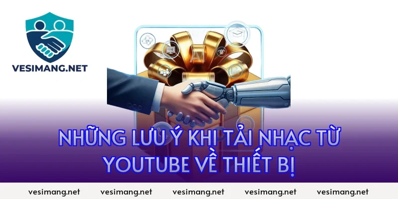 Những lưu ý khi tải nhạc từ YouTube về thiết bị