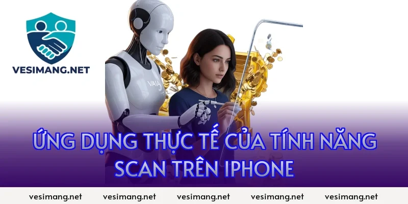 Ứng dụng thực tế của tính năng scan trên iPhone